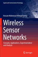 Wireless Sensor Networks: Concepts, Applications, Experimentation and Analysis