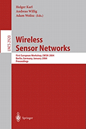 Wireless Sensor Networks: First European Workshop, Ewsn 2004, Berlin, Germany, January 19-21, 2004, Proceedings