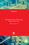 Wireless Sensor Networks: Insights and Innovations