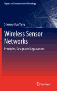 Wireless Sensor Networks: Principles, Design and Applications