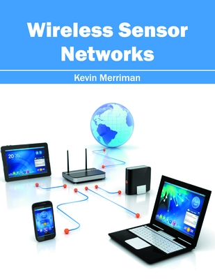 Wireless Sensor Networks - Merriman, Kevin (Editor)