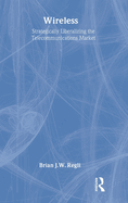 Wireless: Strategically Liberalizing the Telecommunications Market