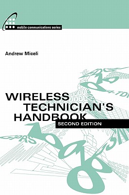 Wireless Technicians Handbook 2e - Miceli, Andrew