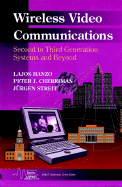 Wireless Video Communications: Second to Third Generation and Beyond