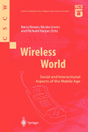 Wireless World: Social and Interactional Aspects of the Mobile Age