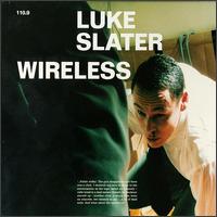 Wireless - Luke Slater