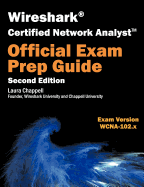 Wireshark Certified Network Analyst Exam Prep Guide (Second Edition): WCNA Official Exam Prep Guide
