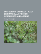 Wirtschaft Und Recht Nach Der Materialistischen Geschichts Auffassung