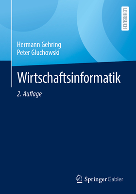 Wirtschaftsinformatik - Gehring, Hermann, and Gluchowski, Peter