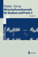 Wirtschaftsmathematik Fur Studium Und Praxis 3: Analysis II