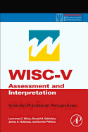 WISC-V Assessment and Interpretation: Scientist-Practitioner Perspectives