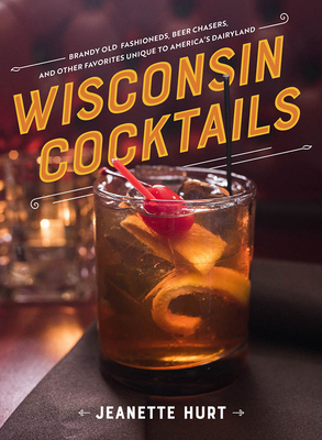 Wisconsin Cocktails - Hurt, Jeanette