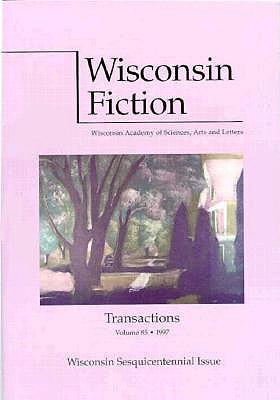 Wisconsin Fiction: Wisconsin Sesquicentennial Issue - Cook, Marshall (Editor)