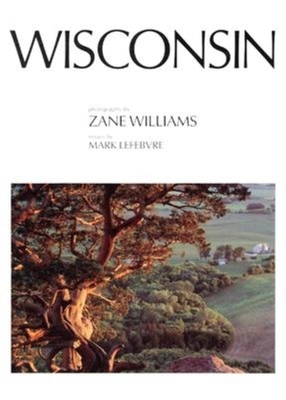 Wisconsin - Lefebvre, Mark, and Williams, Zane (Photographer)