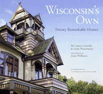 Wisconsin's Own: Twenty Remarkable Homes