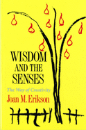 Wisdom and the Senses: The Way of Creativity