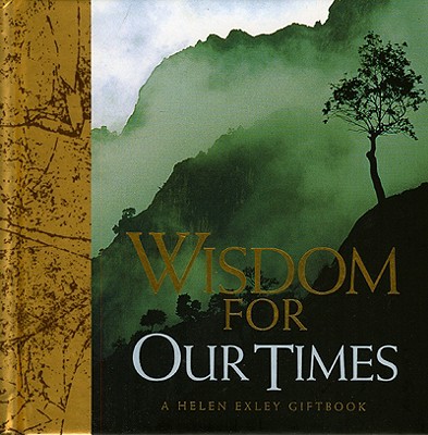 Wisdom for Our Times - Exley, Helen (Editor)