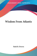 Wisdom From Atlantis