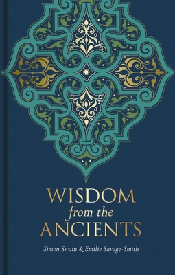 Wisdom from the Ancients - Savage-Smith, Emilie (Editor), and Swain, Simon (Editor)