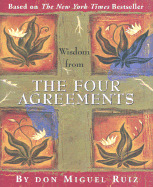 Wisdom from the Four Agreements - Peter Pauper Press, Inc (Creator)