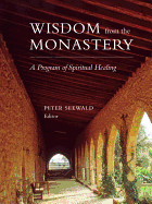 Wisdom from the Monastery: A Program of Spiritual Healing