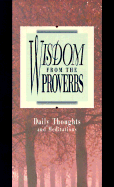 Wisdom from the Proverbs