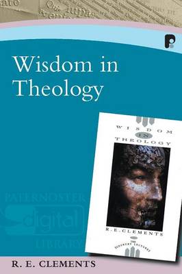 Wisdom in Theology - Clements, R E