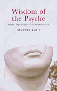 Wisdom of the Psyche: Depth Psychology After Neuroscience