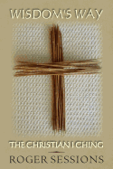Wisdom's Way: The Christian I Ching