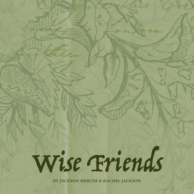 Wise Friends - Jackson, Rachel (Designer), and Mercer, Jackson
