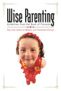 Wise Parenting: Guidelines from the Book of Proverbs