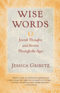 Wise Words: Jewish Thoughts and Stories Through the Ages