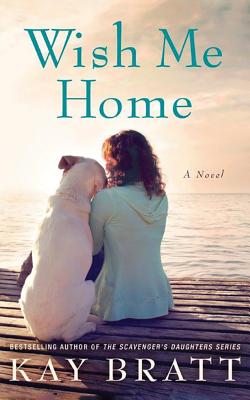 Wish Me Home - Bratt, Kay