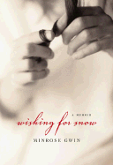 Wishing for Snow: A Memoir
