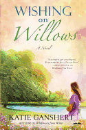 Wishing on Willows: A Novel