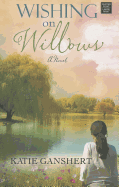Wishing on Willows
