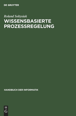 Wissensbasierte Proze?regelung - Soltysiak, Roland