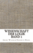 Wissenschaft Der Logik Band 1