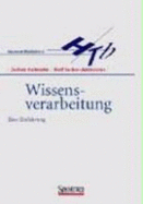 Wissensverarbeitung: Eine Einf Hrung