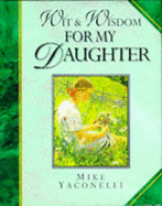 Wit and Wisdom for My Daughter