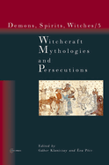 Witchcraft Mythologies and Persecutions