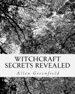 Witchcraft Secrets Revealed