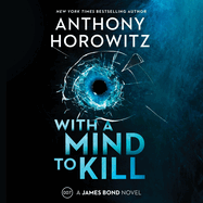 With a Mind to Kill: A James Bond Novel