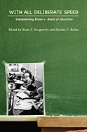 With All Deliberate Speed: Implementing Brown v. Board of Education