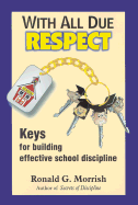 With All Due Respect: Keys for Building Effective School Discipline