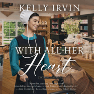 With All Her Heart: An Amish Calling Novel