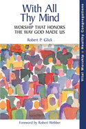 With All Thy Mind: Worship That Honors the Way God Made Us