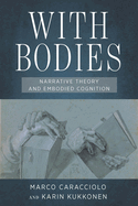 With Bodies: Narrative Theory and Embodied Cognition