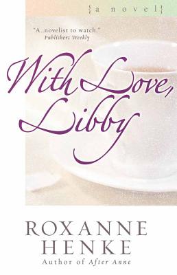 With Love, Libby - Henke, Roxanne