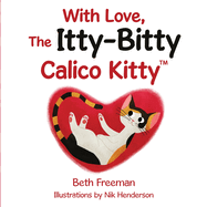 With Love, The Itty-Bitty Calico Kitty